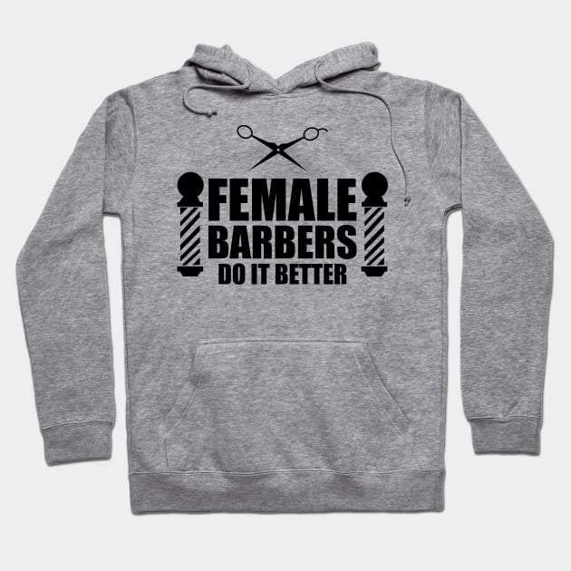 Female Barber - Female barbers do it better w Hoodie by KC Happy Shop